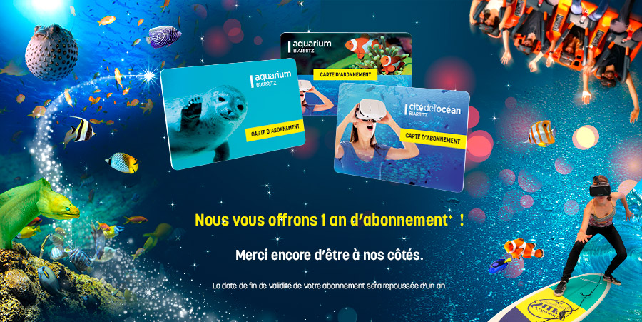 Prolongation des abonnements Aquarium et Cité de l'Océan